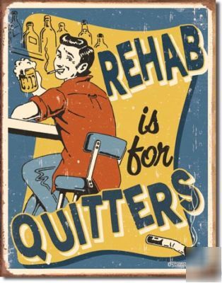 Rehab is for quitters beer bar alcohol smoking tin sign