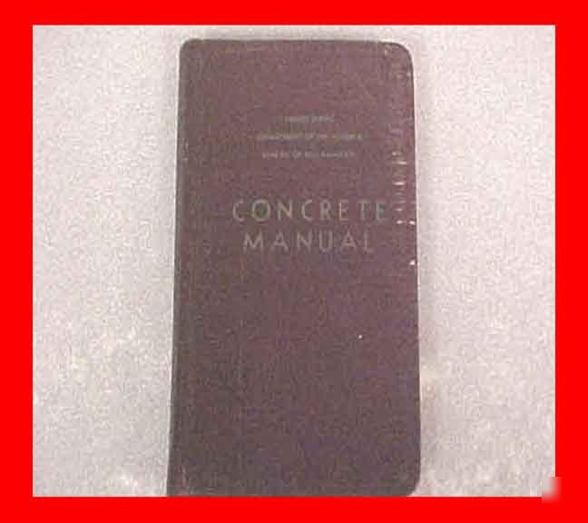 1955 concrete manual us dept interior sixth 6TH ed book
