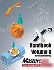 New mastercam X3 handbook volume 3 manual 