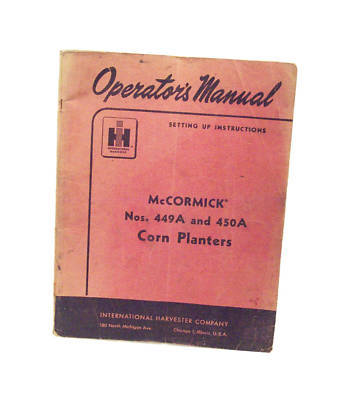Mccormick 449A and 450A corn planters operatorâ€™s manual