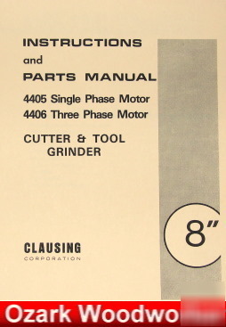 Clausing 8 inch grinder 4405, 4406 op&part manual