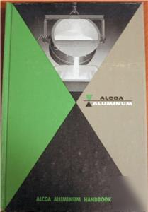 Alcoa aluminum handbook forms alloys and tempers book