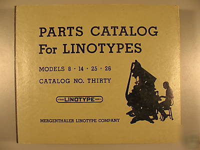 Linotype parts catalog no. 30, models 8, 14, 25, 26