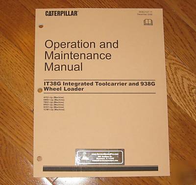 Caterpillar cat 938G IT38G operation maintenance manual