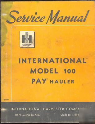 International model 100 pay hauler service manual #1506