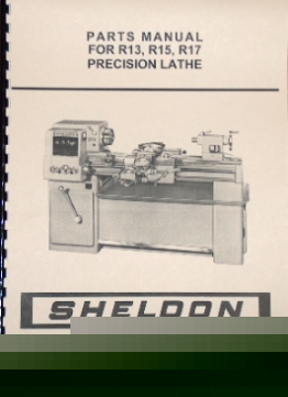 Sheldon R13,R15,R17 precision lathe parts manual